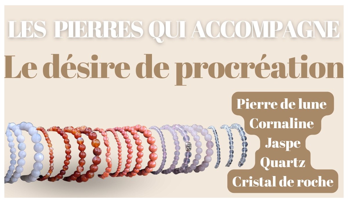 Les pierres qui accompagne le désire de procréation